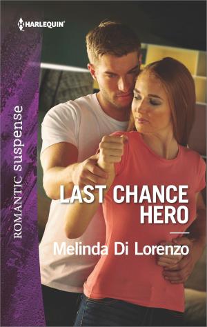 Cover of the book Last Chance Hero by Janice Kay Johnson, Sarah M. Anderson, Tara Taylor Quinn, Kristina Knight