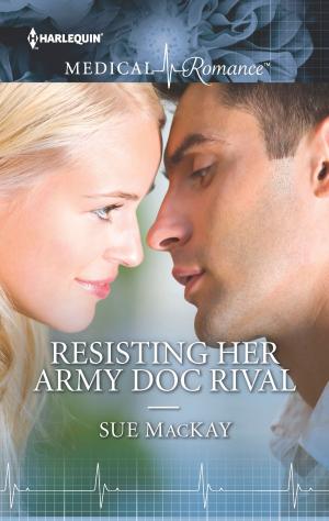 Cover of the book Resisting Her Army Doc Rival by Janice Kay Johnson