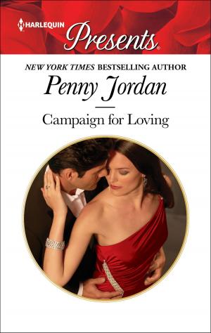 Cover of the book Campaign for Loving by Tina Beckett, Marion Lennox, Jennifer Taylor