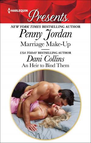 Cover of the book Marriage Make-Up & An Heir to Bind Them by Cari Lynn Webb