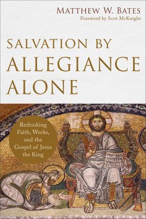 Cover of the book Salvation by Allegiance Alone by Elyse Fitzpatrick