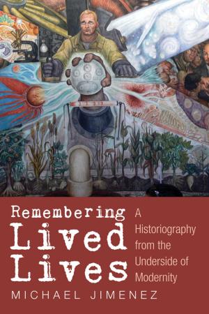 Cover of the book Remembering Lived Lives by Tapiwa N. Mucherera