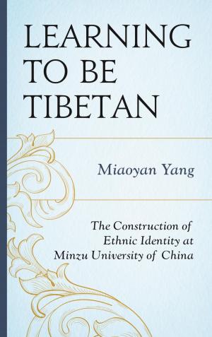 Cover of the book Learning to Be Tibetan by Kimberly Wilmot Voss, University of Central Florida