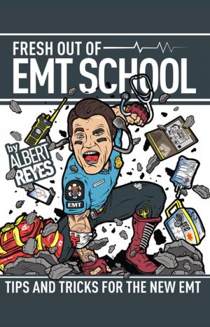 Cover of the book FRESH OUT OF EMT SCHOOL by Stephen A. McEvoy