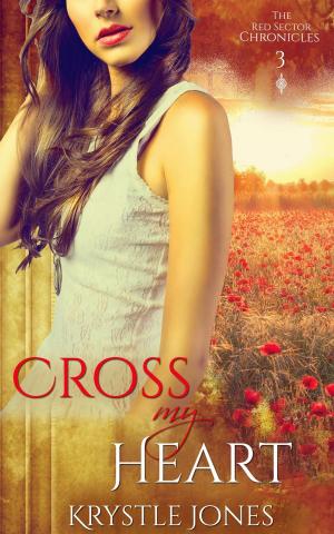 Cover of the book Cross My Heart by Anthea Strezze