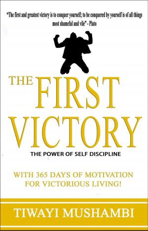 Cover of the book The First Victory - The Power of Self-Discipline by Harville Hendrix, Ph. D., Helen LaKelly Hunt, Ph. D., Harville Hendrix, Ph. D.