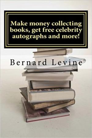Book cover of Make Money Collecting Books, Get Free Celebrity Autographs and more!
