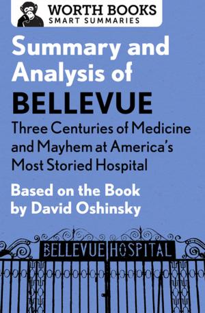 Cover of the book Summary and Analysis of Bellevue: Three Centuries of Medicine and Mayhem at America's Most Storied Hospital by David Read