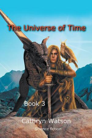 Cover of the book The Universe of Time by Nish Gunawardena