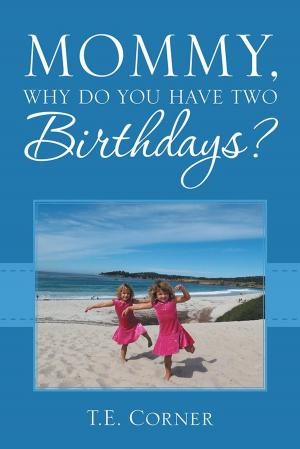 Cover of the book Mommy, Why Do You Have Two Birthdays? by Dr. May Rose Thompson