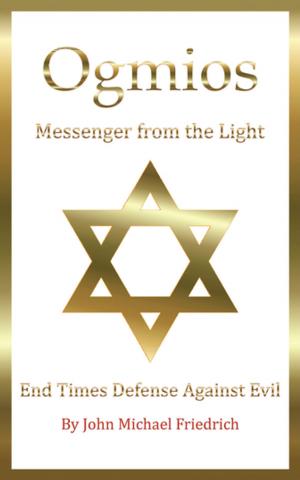 Cover of the book Ogmios—Messenger from the Light by Karen Heumann