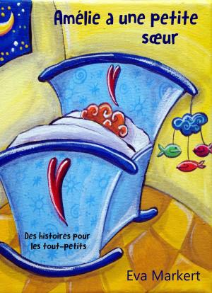Cover of the book Amélie a une petite soeur by Jen Minkman