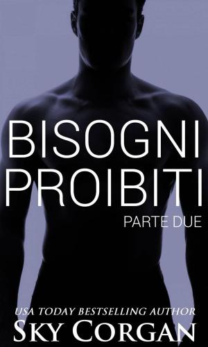 Cover of the book Bisogni Proibiti: Parte Due by Claudia Piano