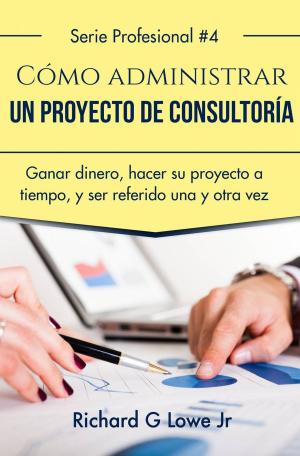 Cover of Cómo administrar un proyecto de consultoría