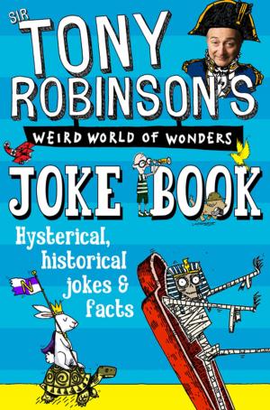 Cover of the book Sir Tony Robinson's Weird World of Wonders Joke Book by Tony Mitton