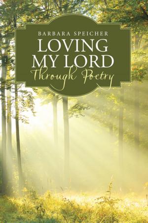 Cover of the book Loving My Lord Through Poetry by Su Lee