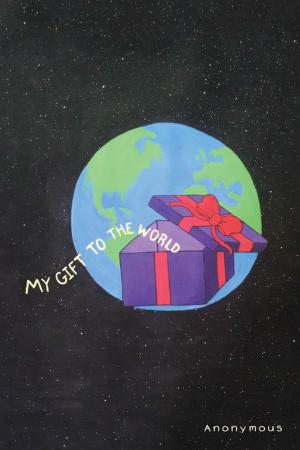 Cover of the book My Gift to the World by Brian K. Holmes