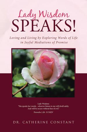 Cover of the book Lady Wisdom Speaks! by Cynthia Perkins