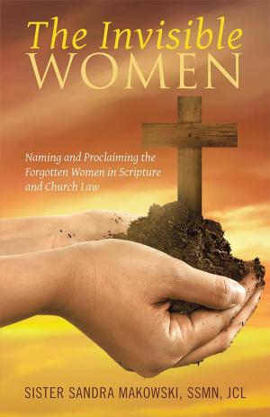 Cover of the book The Invisible Women by Barbara J. Foster