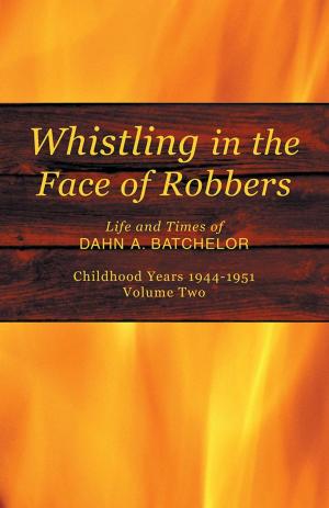 Book cover of Whistling in the Face of Robbers