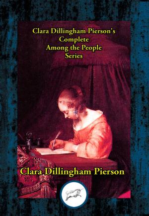 Book cover of Clara Dillingham Pierson's Complete Among the People Series
