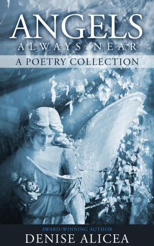 bigCover of the book Angels Always Near: A Poetry Collecton by 