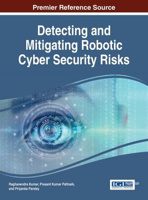 Cover of the book Detecting and Mitigating Robotic Cyber Security Risks by Bhabotosh Chakraborty