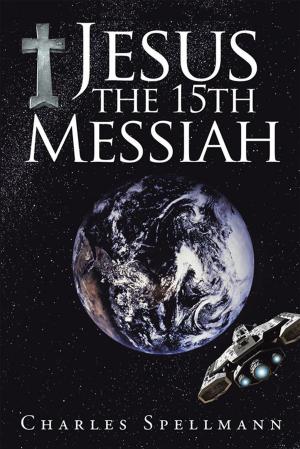 Cover of the book Jesus the 15Th Messiah by Ja'mar L. Johnson