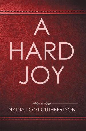 Cover of the book A Hard Joy by Dr. Adrianna Scheibner