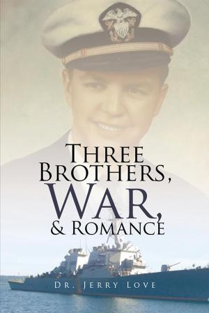Cover of the book Three Brothers, War, & Romance by Ricardo Miller Sr.