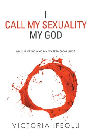 Cover of the book I Call My Sexuality My God by DB Angel