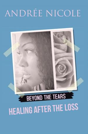 Cover of the book Beyond the Tears: Healing After the Loss by 朵德．胡特(Dörthe Huth)