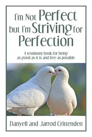 Cover of the book I’M Not Perfect but I’M Striving for Perfection by Cheryl Ainsworth Martin