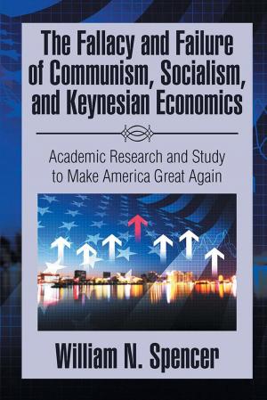 Book cover of The Fallacy and Failure of Communism, Socialism, and Keynesian Economics