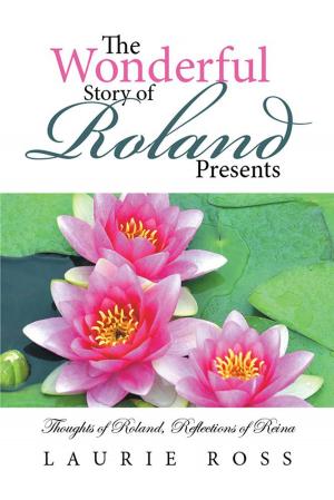 Cover of the book The Wonderful Story of Roland Presents by Lynn Aguiar