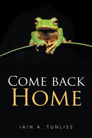 Cover of the book Come Back Home by Francis Ola Falemara