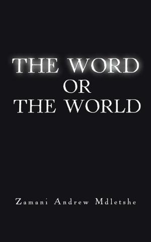 Cover of the book The Word or the World by Dr. Anne R. Murray Ed.D.