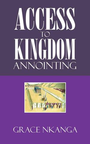 Cover of the book Access to Kingdom Anointing by Kimberly G. Anderson