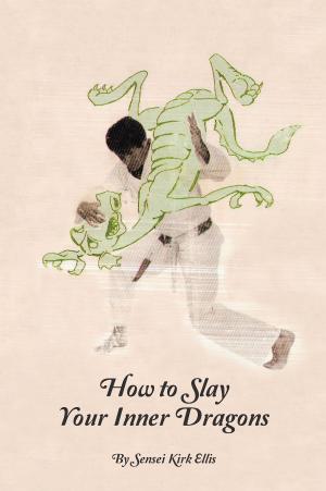 Cover of the book How to Slay Your Inner Dragons by Apostle Paul M. Boyd
