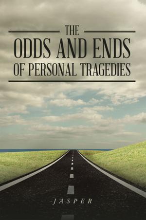 Cover of the book The Odds and Ends of Personal Tragedies by Clifford R. Ward Jr.