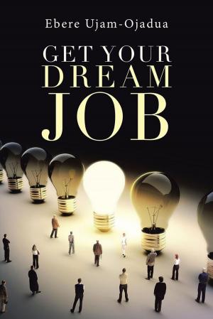 Cover of the book Get Your Dream Job by Erika Celeste, Philip Devitte