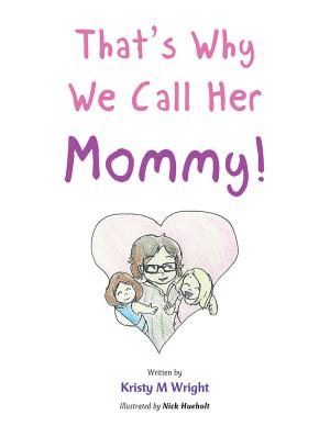 Cover of the book That’S Why We Call Her Mommy! by Dale Robinson