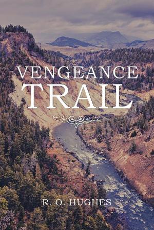Cover of the book Vengeance Trail by Bob Balch
