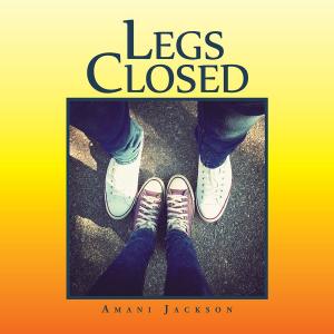 Cover of the book Legs Closed by Sam Pipetka