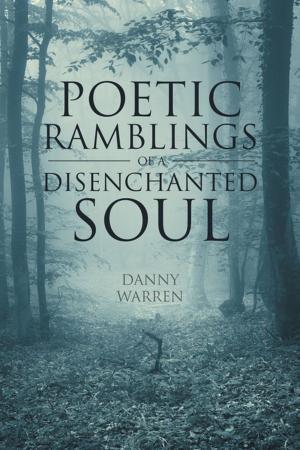 Cover of the book Poetic Ramblings of a Disenchanted Soul by Jimmy Edwards