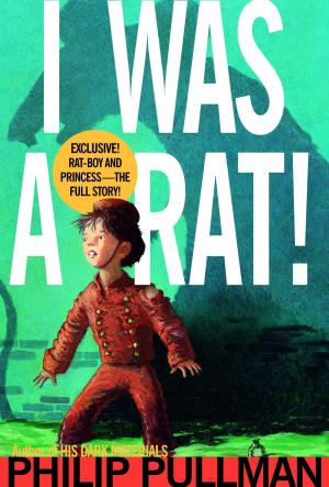 Cover of the book I Was a Rat! by Pamela Bobowicz
