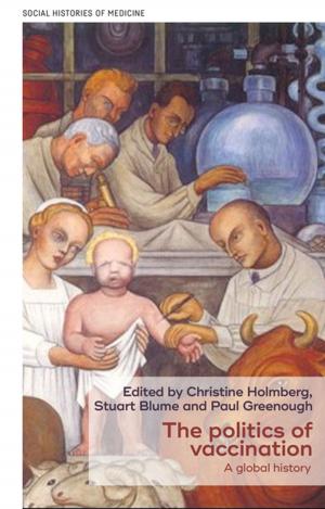 Cover of the book The politics of vaccination by 
