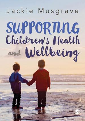 Cover of the book Supporting Children's Health and Wellbeing by 