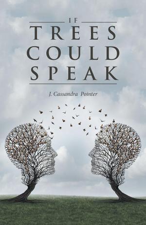 Cover of the book If Trees Could Speak by F. Dean Berry MD