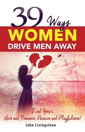 Cover of the book 39 Ways Women Drive Men Away by Ian Macdonald
